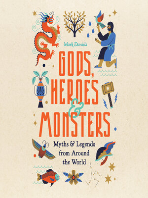 cover image of Gods, Heroes & Monsters